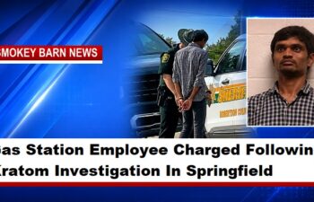 Gas Station Employee Charged Following Kratom Investigation In Springfield