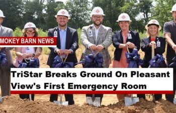 TriStar Breaks Ground On Pleasant View’s First Emergency Room