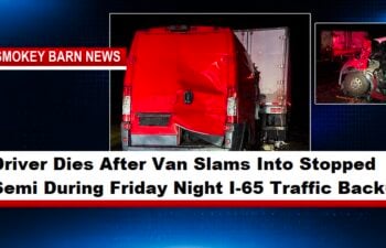 Driver Dies After Van Slams Into Stopped Semi During Friday Night I-65 Traffic Backup