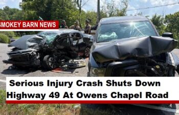  Serious Injury Crash Shuts Down Highway 49 At Owens Chapel Road