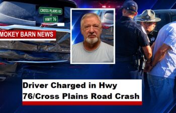 Driver Charged in Hwy 76/Cross Plains Road Crash
