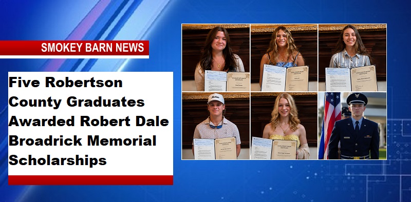 Five Robertson County Graduates Awarded Robert Dale Broadrick Memorial Scholarships