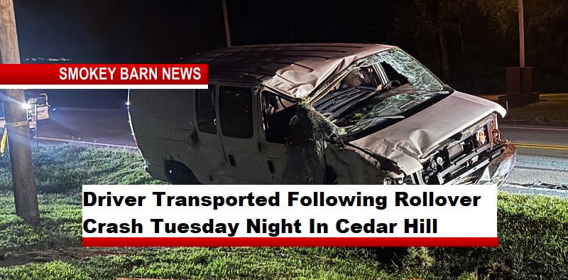 Driver Transported Following Rollover Crash Tuesday Night In Cedar Hill