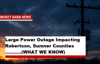 Large Power Outage Impacting Robertson, Sumner Counties (WHAT WE KNOW)