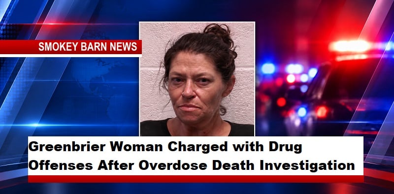 Greenbrier Woman Charged with Drug Offenses After Overdose Death Investigation