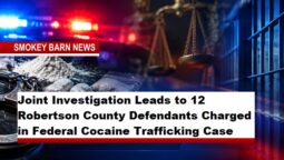 Joint Investigation Leads to 12 Robertson County Defendants Charged in Federal Cocaine Trafficking Case
