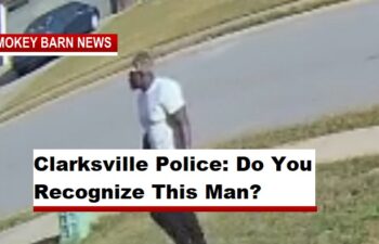 VIDEO: Clarksville Police: Do You Recognize This Man?