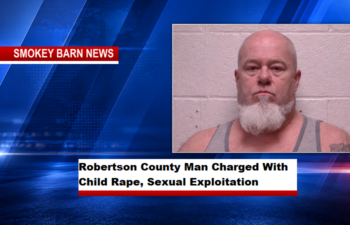 Robertson County Man Charged With Child Rape, Sexual Exploitation