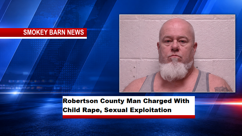 Robertson County Man Charged With Child Rape, Sexual Exploitation